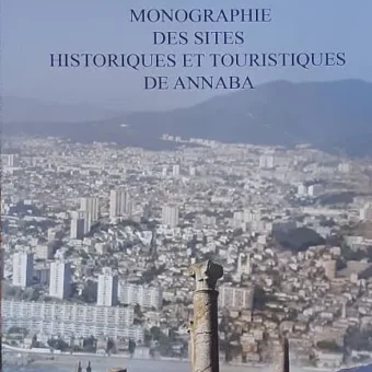 Monographie Des Sites Historique Et Touristique D'Annaba